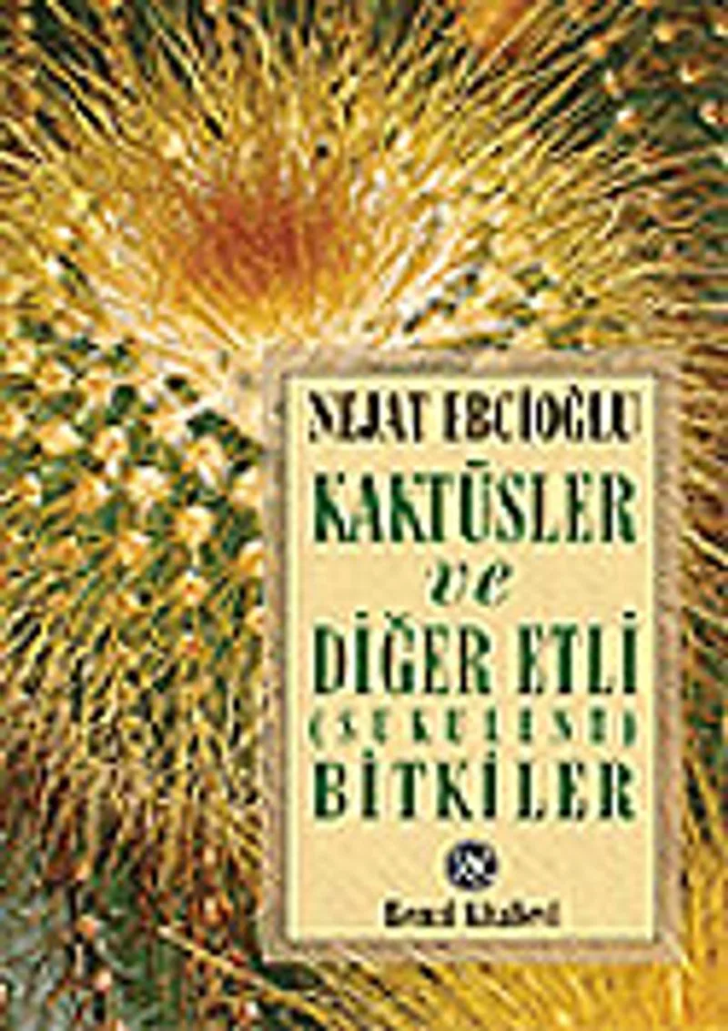 Kaktüsler ve Diğer Etli (Sukulent) Bitkiler