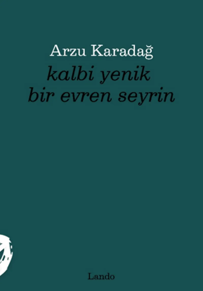 Kalbi Yenik Bir Evren Seyrin