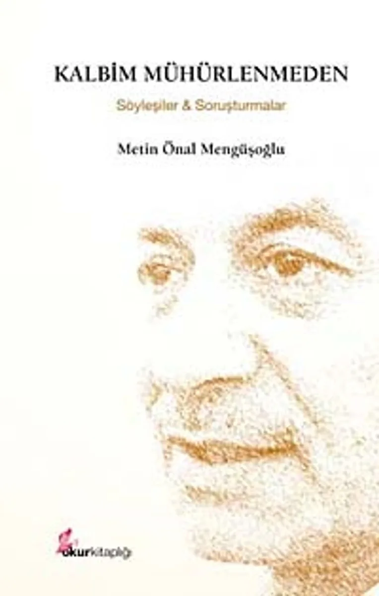 Kalbim Mühürlenmeden (Ciltli Özel Baskı) Söyleşiler - Soruşturmalar