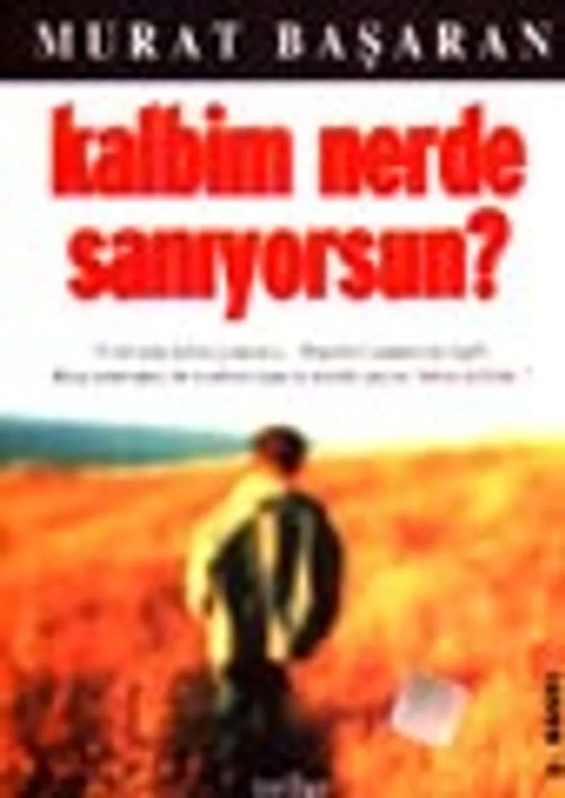 Kalbim Nerde Sanıyorsun?