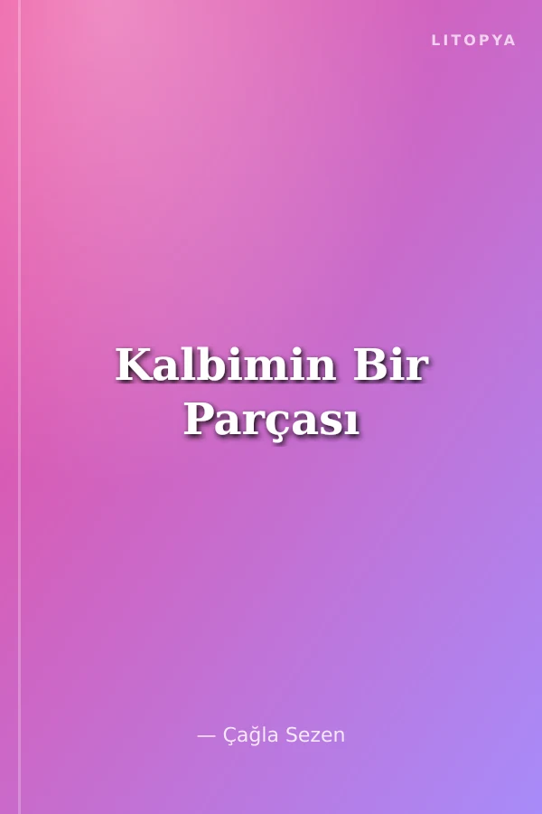 Kalbimin Bir Parçası