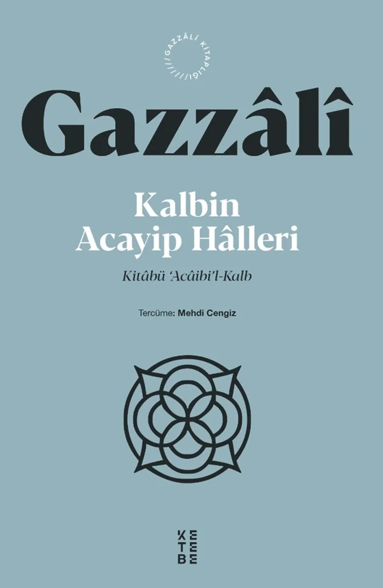 Kalbin Acayip Halleri Kitabü &lsquo;&Acirc;caibi'l-Kalb