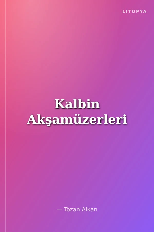 Kalbin Akşamüzerleri