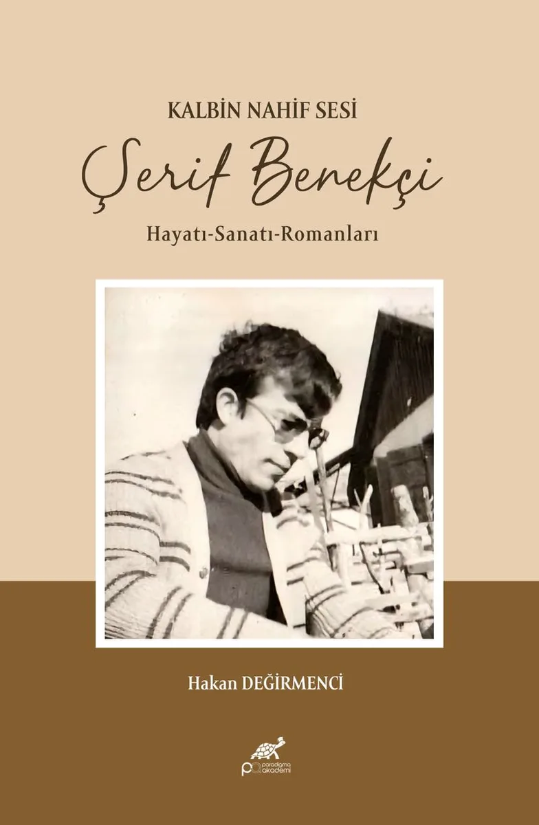 Kalbin Nahif Sesi Şerif Benekçi Hayatı-Sanatı-Romanları