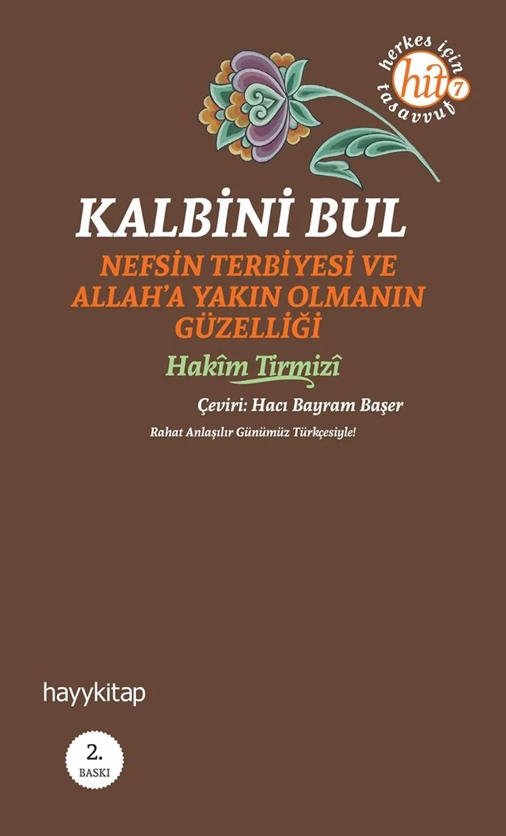 Kalbini Bul Nefs Terbiyesi ve Allah'a Yakın Olmanın Güzelliği