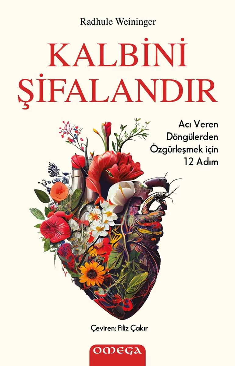 Kalbini Şifalandır Acı Veren Döngülerden Özgürleşmek için 12 Adım