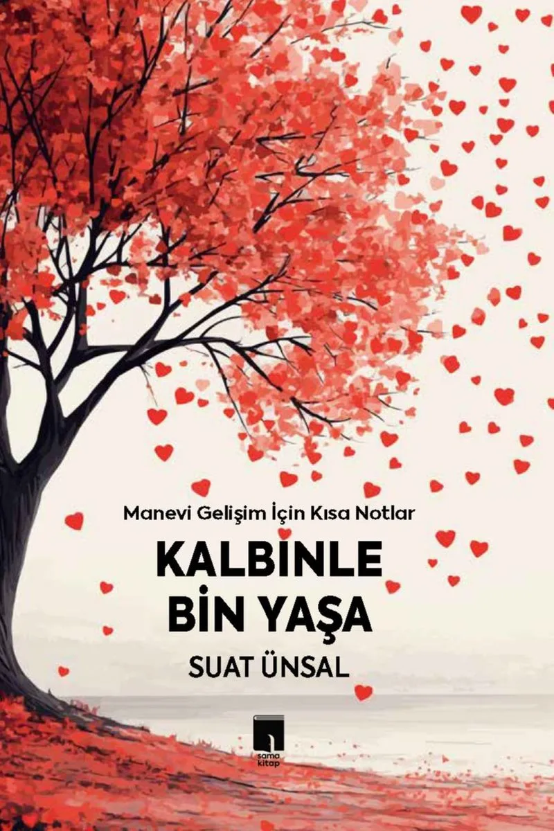 Kalbinle Bin Yaşa Manevi Gelişim İçin Kısa Notlar