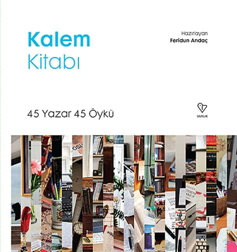 Kalem Kitabı 45 Yazar 45 Öykü