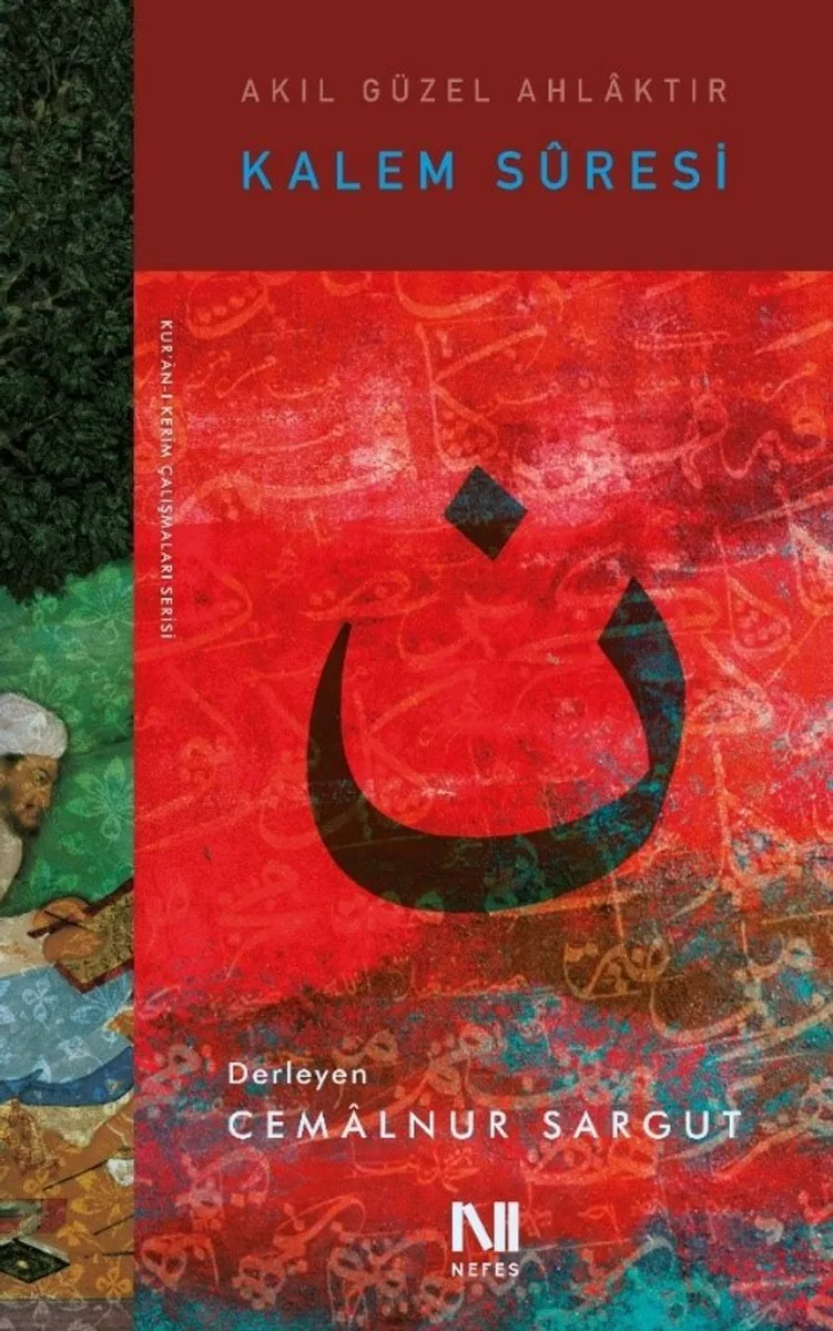 Kalem Suresi - Akıl Güzel Ahlaktır