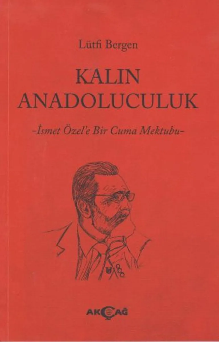 Kalın Anadoluculuk İsmet Özel'e Bir Cuma Mektubu