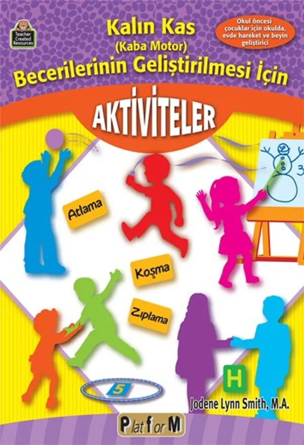 Kalın Kas (Kaba Motor) Becerilerinin Geliştirilmesi İçin Aktiviteler