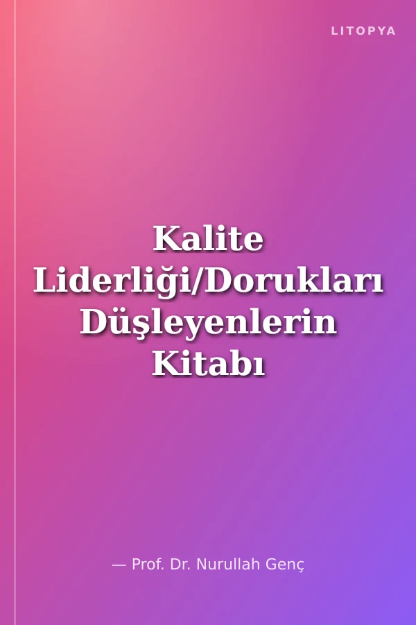 Kalite Liderliği/Dorukları Düşleyenlerin Kitabı