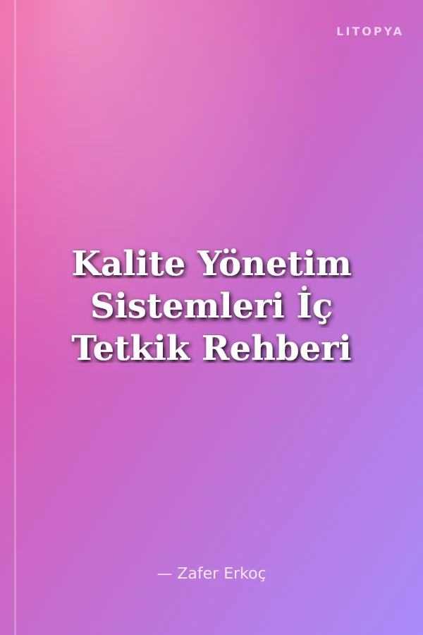 Kalite Yönetim Sistemleri İç Tetkik Rehberi