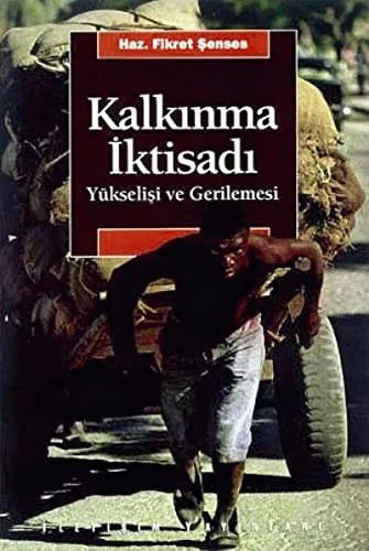 Kalkınma İktisadı Yükselişi ve Gerilemesi