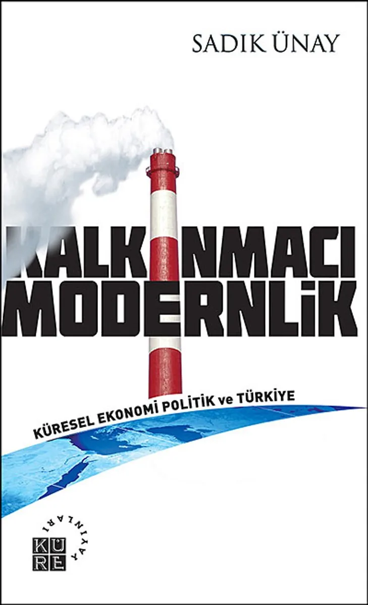 Kalkınmacı Modernlik Küresel Ekonomi Politik ve Türkiye