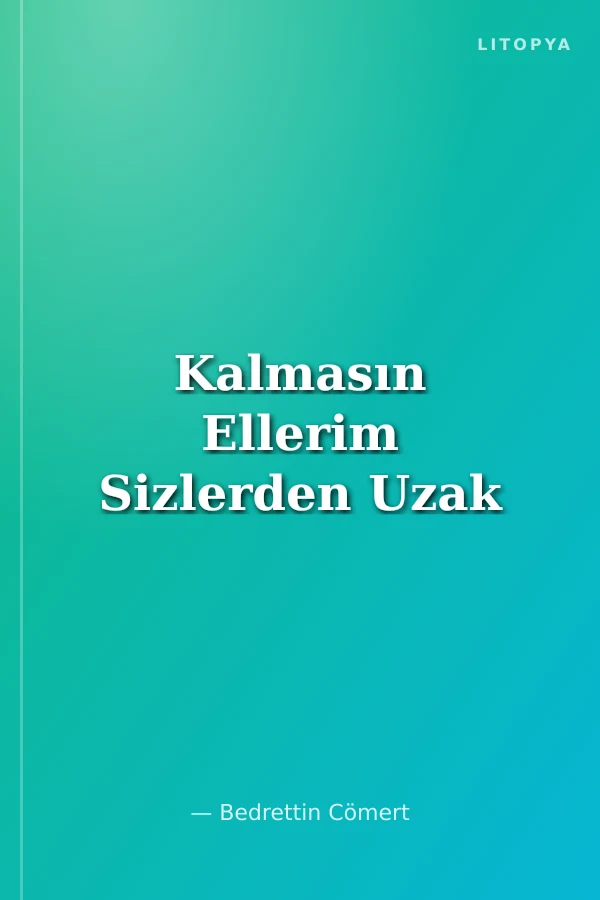Kalmasın Ellerim Sizlerden Uzak