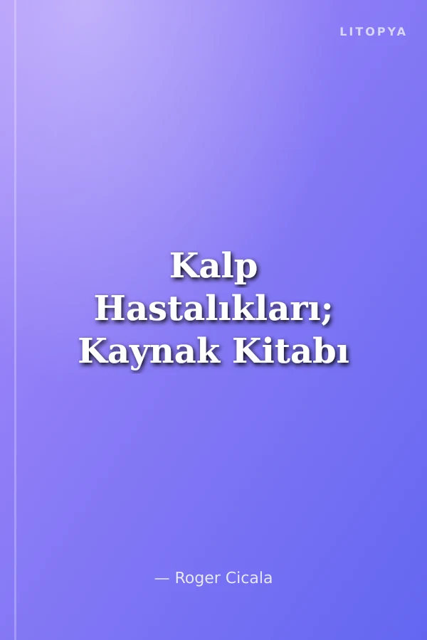 Kalp Hastalıkları; Kaynak Kitabı