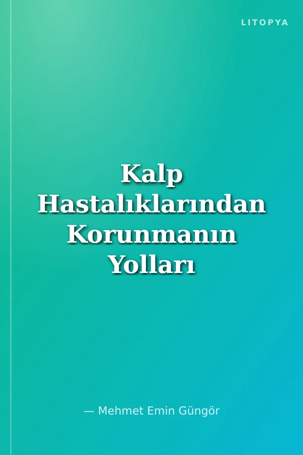 Kalp Hastalıklarından Korunmanın Yolları