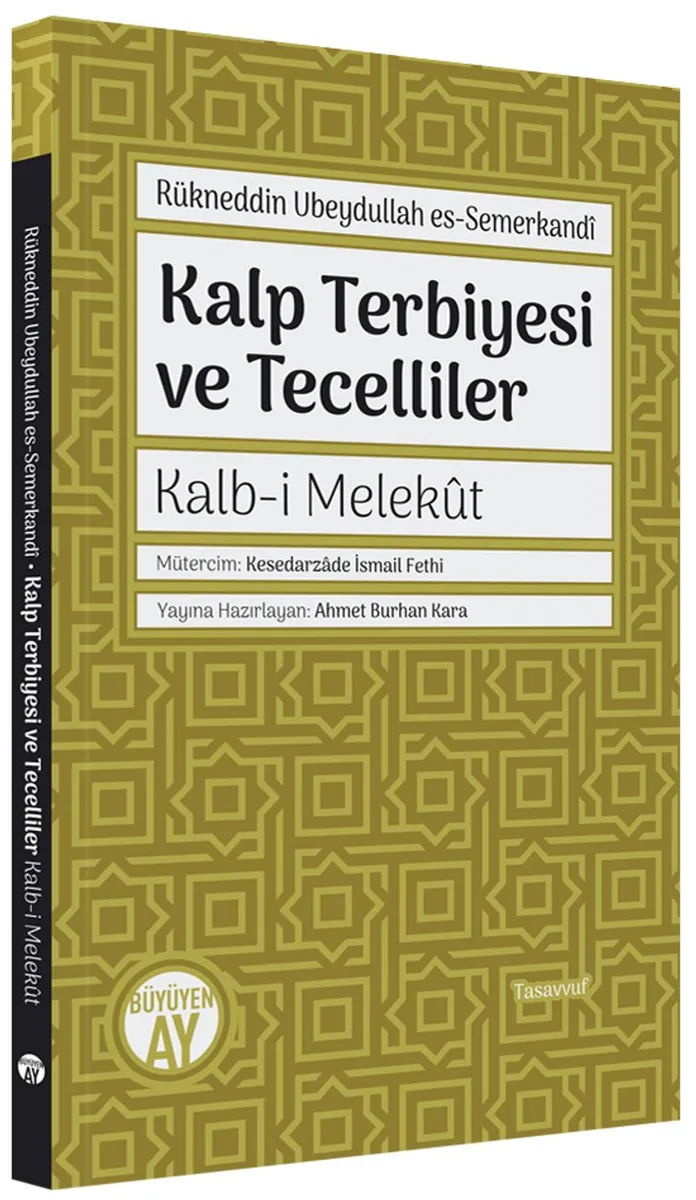 Kalp Terbiyesi ve Tecelliler Kalb-i Melek&ucirc;t