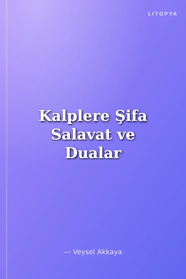 Kalplere Şifa Salavat ve Dualar
