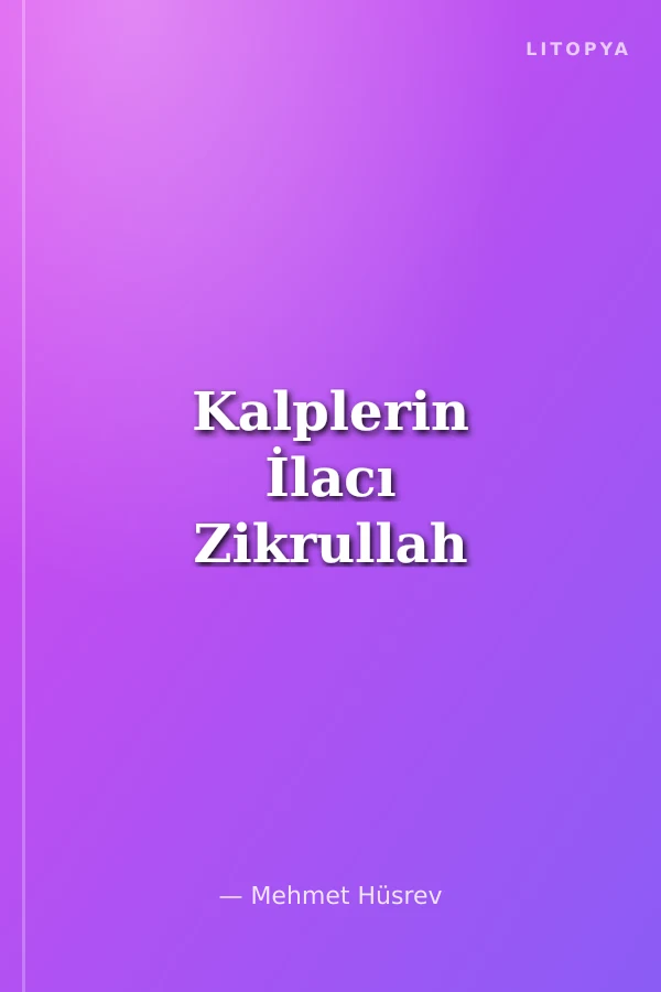 Kalplerin İlacı Zikrullah