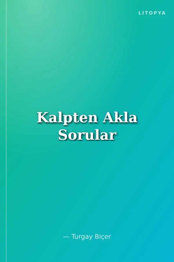 Kalpten Akla Sorular