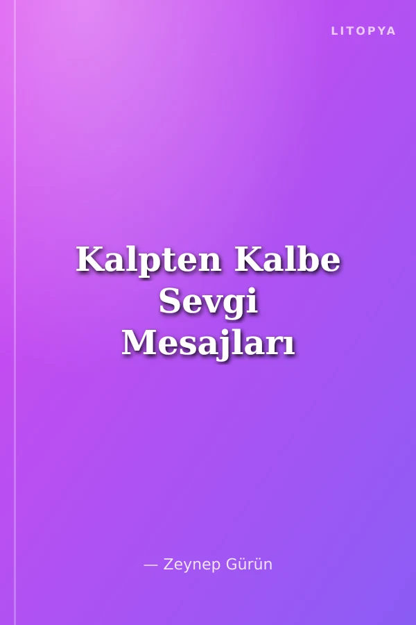 Kalpten Kalbe Sevgi Mesajları