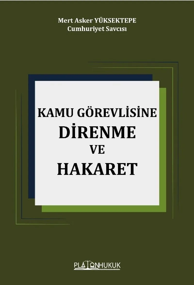 Kamu Görevlisine Hakaret ve Direnme