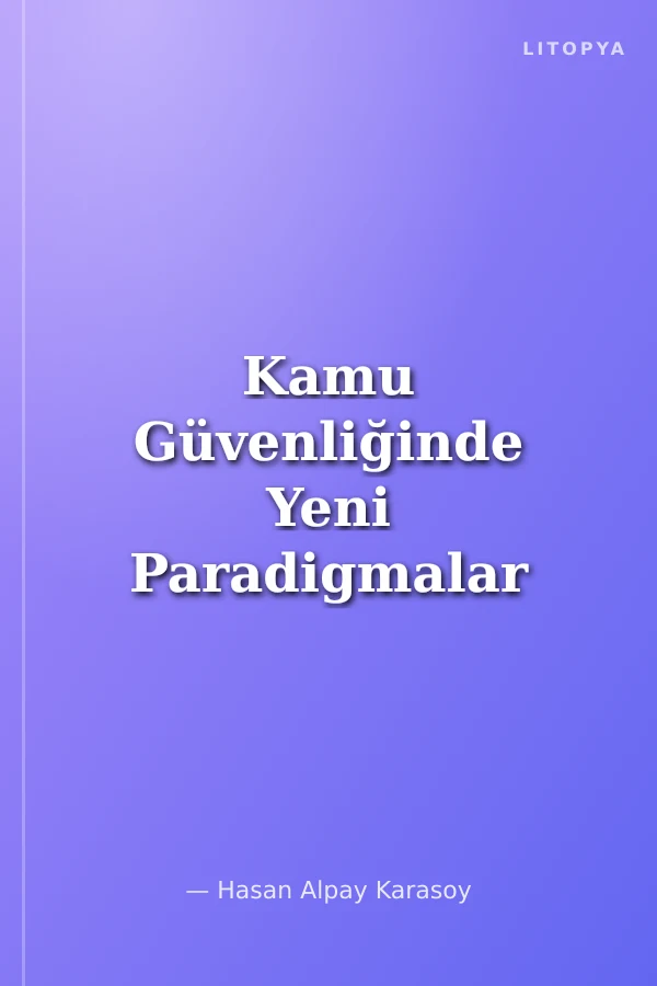 Kamu Güvenliğinde Yeni Paradigmalar Hibrit Savaş, Asimetrik Savaş, Vekalet Savaşı, İstihbarat ve Terörle Mücadele
