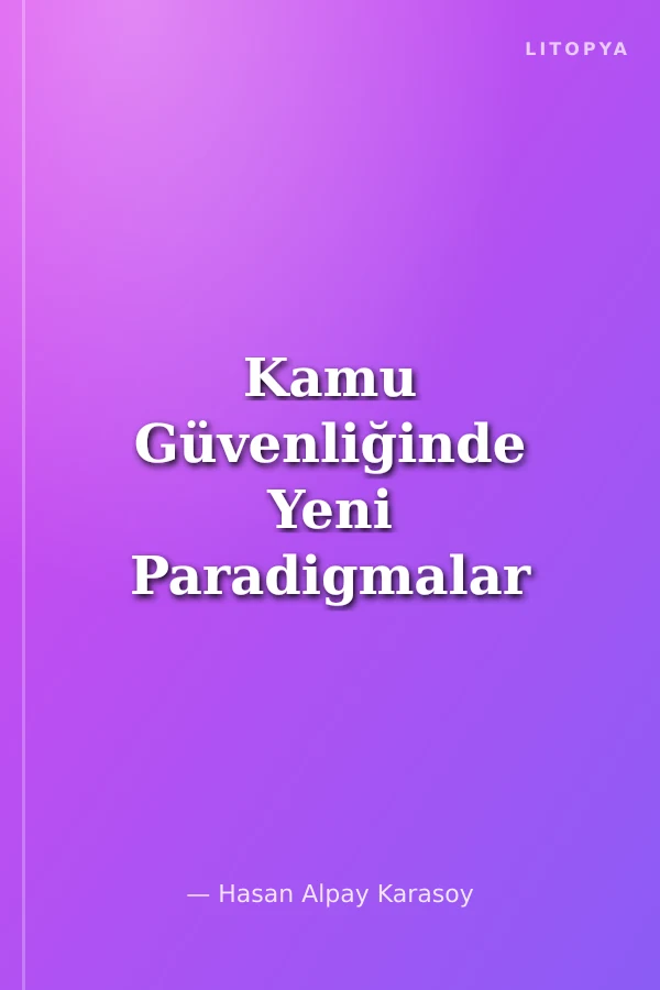 Kamu Güvenliğinde Yeni Paradigmalar – Hibrit Savaş, Asimetrik Savaş, Vekâlet Savaşı, İstihbarat ve Terörle Mücadele