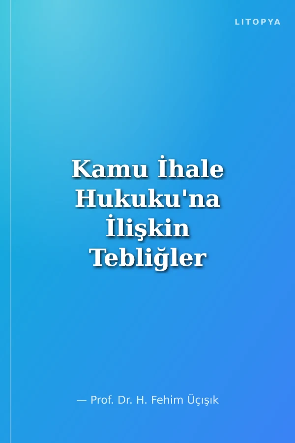 Kamu İhale Hukuku'na İlişkin Tebliğler ve Makaleler 2