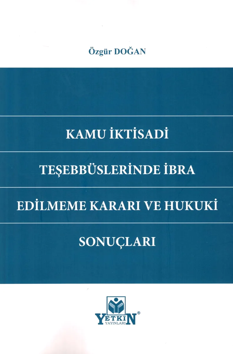 Kamu İktisadi Teşebbüslerinde İbra Edilmeme Kararı ve Hukuki Sonuçları