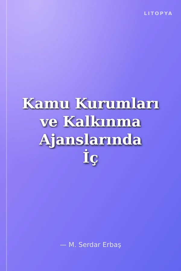 Kamu Kurumları ve Kalkınma Ajanslarında İç Kontrol Sistemi ve Akreditasyon