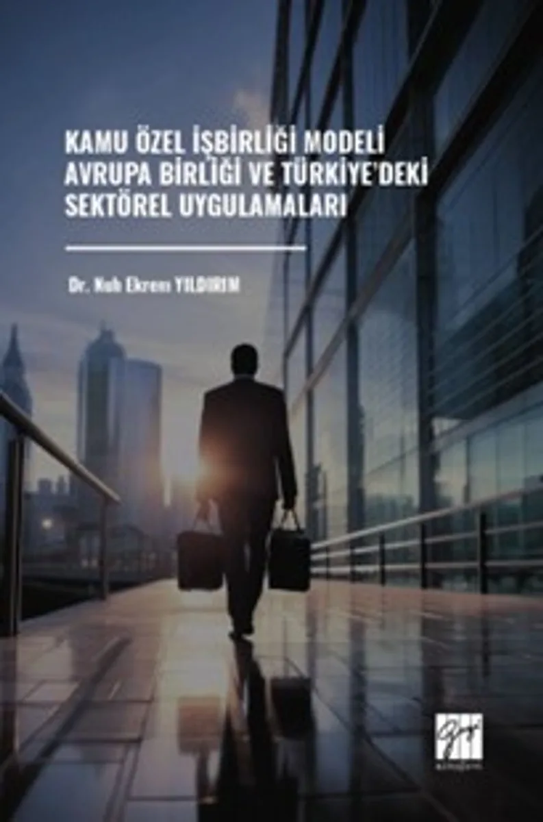 Kamu Özel İşbirliği Modeli Avrupa Birliği ve Türkiye'deki Sektörel Uygulamaları