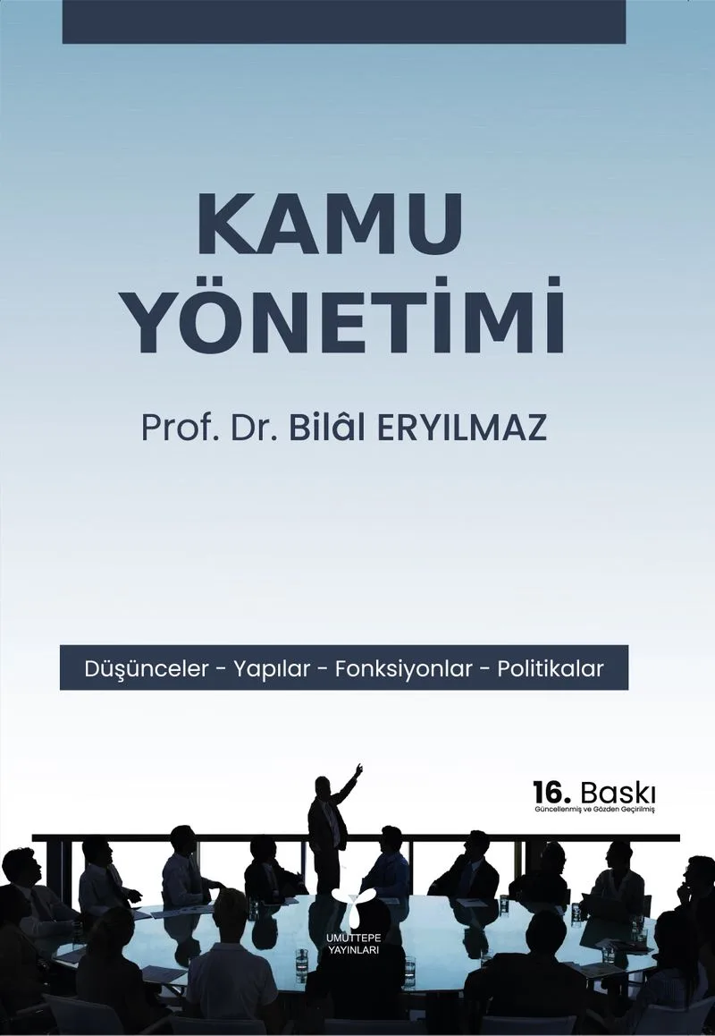Kamu Yönetimi Düşünceler - Yapılar - Fonksiyonlar - Politikalar