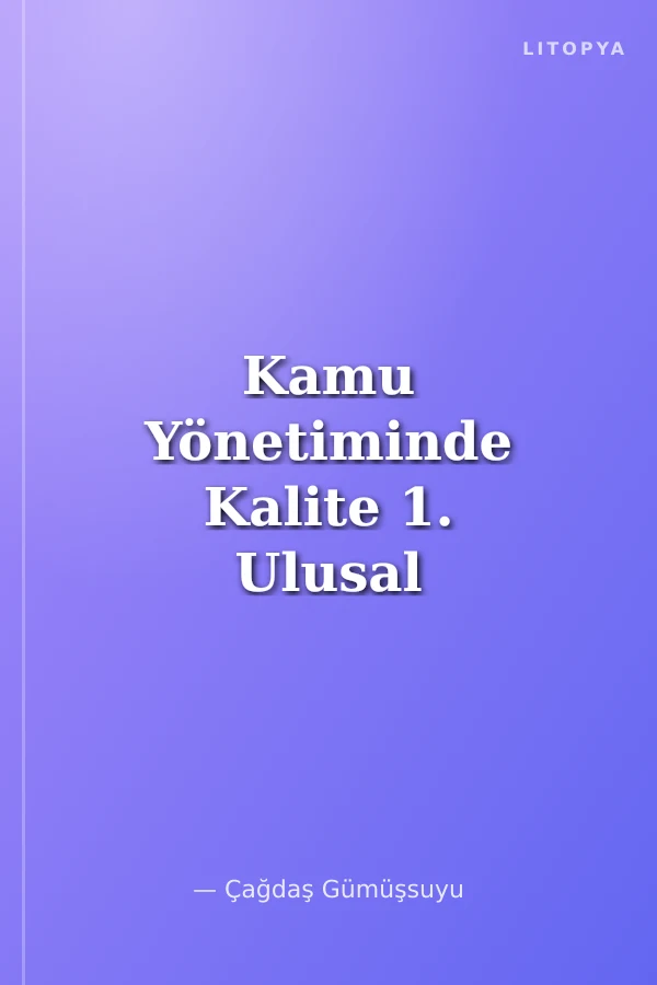 Kamu Yönetiminde Kalite 1. Ulusal Kongresi / Cilt 2 (ciltli)