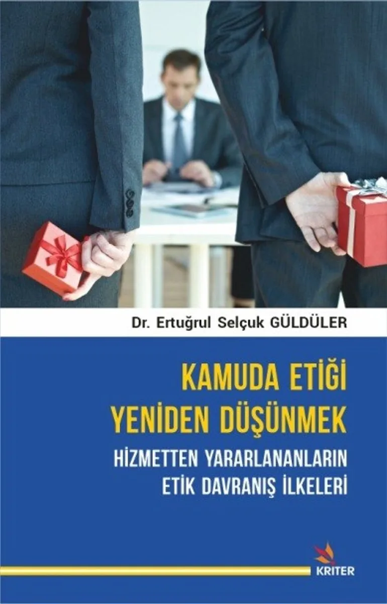 Kamuda Etiği Yeniden Düşünmek: Hizmetten Yararlananların Etik Davranış İlkeleri