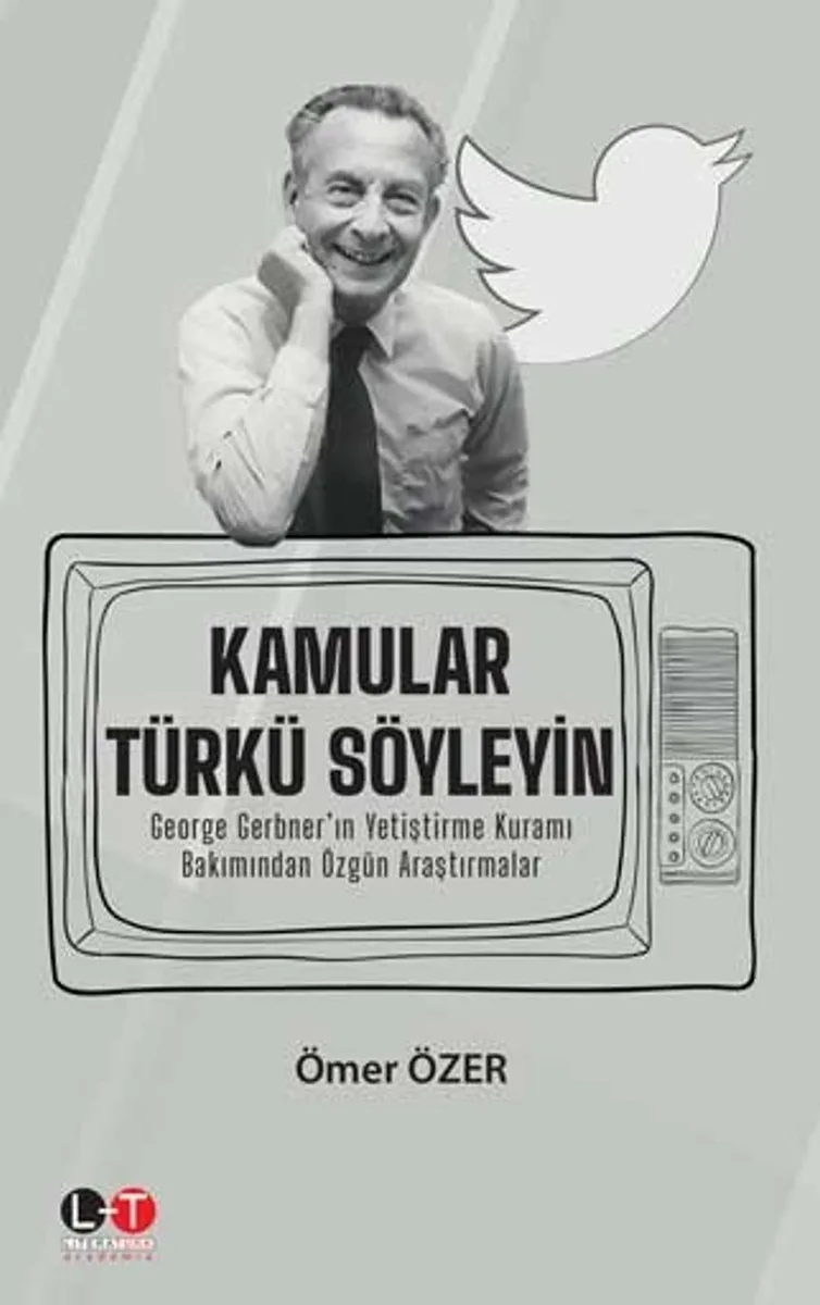 Kamular Türkü Söyleyin George Gerbner'ın Yetiştirme Kuramı Bakımından Özgün Araştırmalar