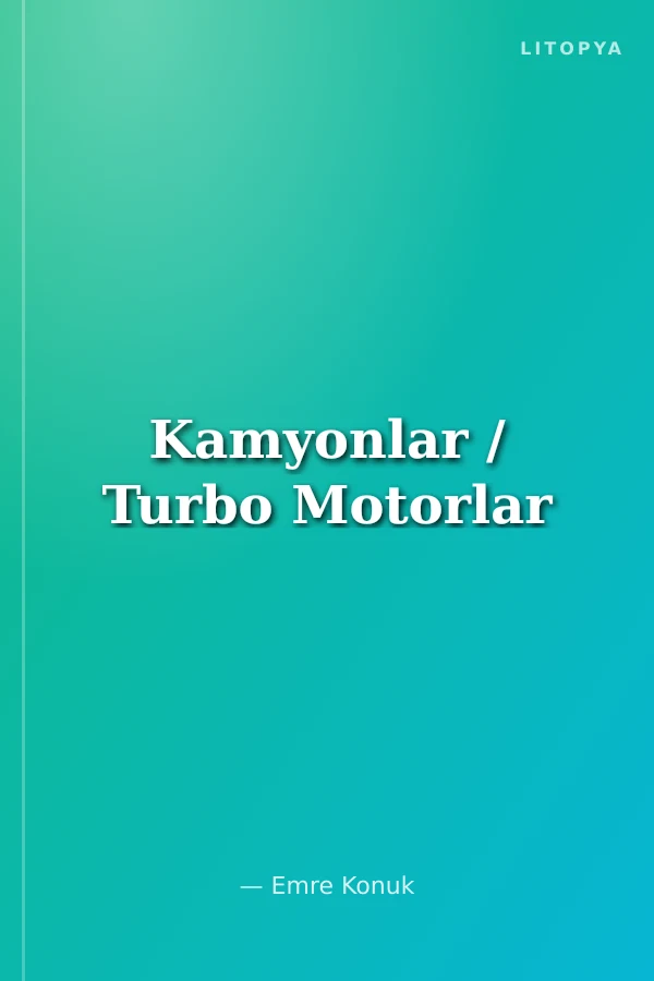 Kamyonlar / Turbo Motorlar