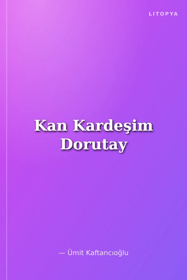 Kan Kardeşim Dorutay