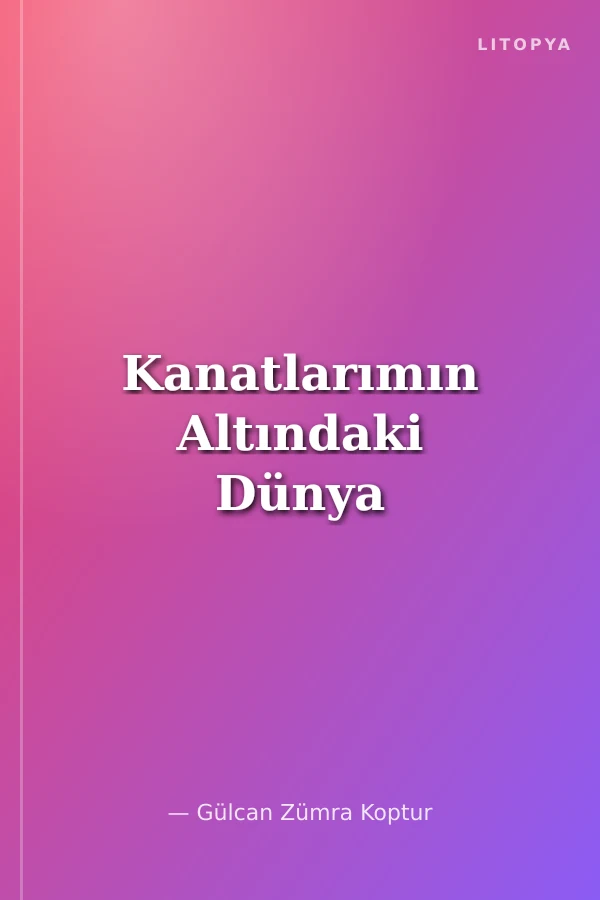 Kanatlarımın Altındaki Dünya
