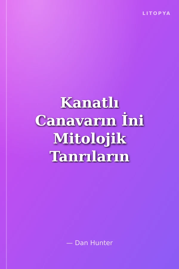 Kanatlı Canavarın İni Mitolojik Tanrıların Peşinde