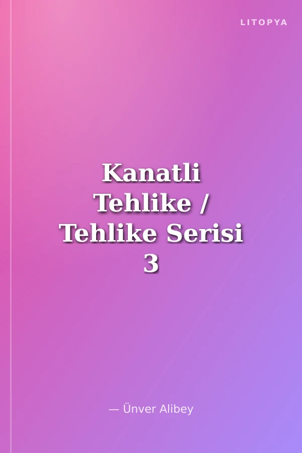 Kanatli Tehlike / Tehlike Serisi 3
