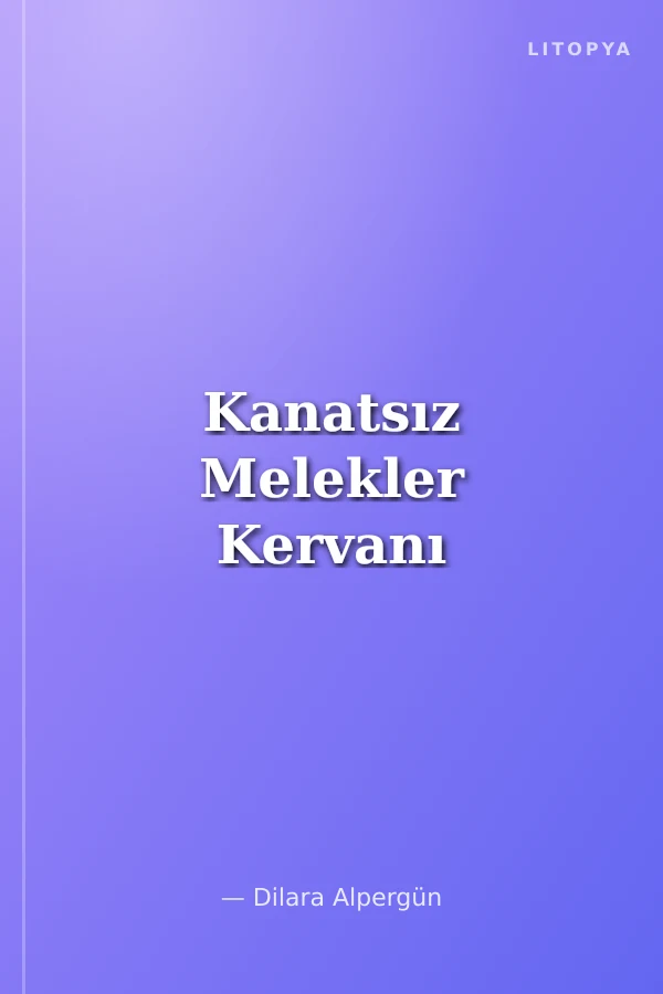 Kanatsız Melekler Kervanı