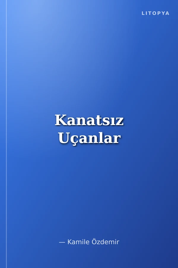 Kanatsız Uçanlar