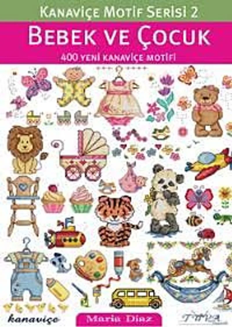 Kanaviçe Motif Serisi 2- Bebek ve Çocuk (400 Yeni Kanaviçe Motifi)