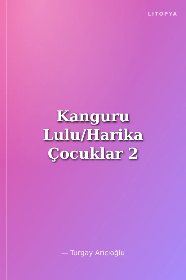 Kanguru Lulu/Harika Çocuklar 2