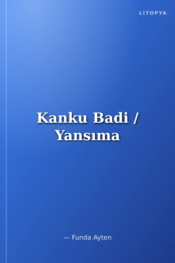 Kanku Badi / Yansıma