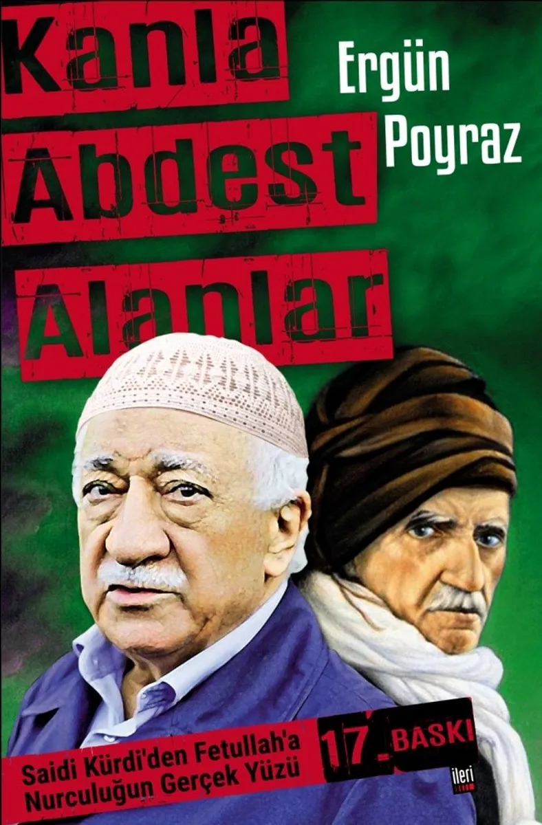 Kanla Abdest Alanlar Saidi Kürdi'den Fetullah'a Nurculuğun Gerçek Yüzü