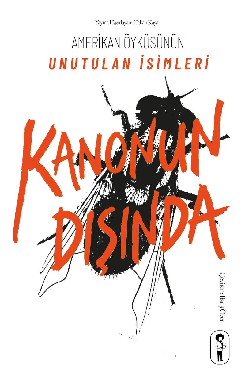 Kanonun Dışında Amerikan Öyküsünün Unutulan İsimleri
